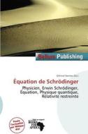Quation De Schr Dinger edito da Bellum Publishing