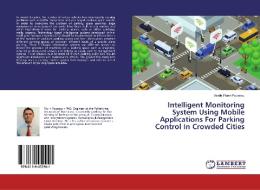 Intelligent Monitoring System Using Mobile Applications For Parking Control In Crowded Cities di Vasile Florin Popescu edito da LAP Lambert Academic Publishing