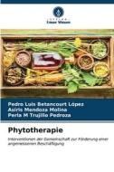 Phytotherapie di Pedro Luis Betancourt López, Asiris Mendoza Molina, Perla M Trujillo Pedroza edito da Verlag Unser Wissen