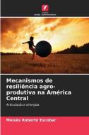 Mecanismos de resiliência agro-produtiva na América Central di Moisès Roberto Escobar edito da Edições Nosso Conhecimento