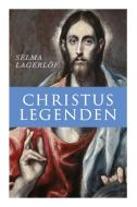 Christus Legenden di Selma Lagerlof edito da E-artnow