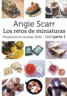 Angie Scarr Los Retos De Miniaturas di Angie Scarr edito da Frank Fisher