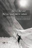 Heini Holzer. Meine Spur, mein Leben di Markus Larcher edito da Edition Raetia