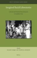 Imagined Racial Laboratories: Colonial and National Racialisations in Southeast Asia edito da BRILL ACADEMIC PUB