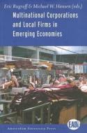 Multinational Corporations and Local Firms in Emerging Economies di Eric Rugraff edito da Amsterdam University Press