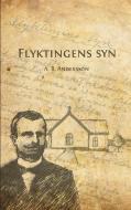 Flyktingens syn di August Bernhard Andersson edito da Books on Demand