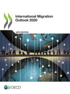 International Migration Outlook 2020 di Organisation for Economic Co-operation and Development edito da Organization For Economic Co-operation And Development (OECD