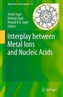 Interplay between Metal Ions and Nucleic Acids edito da Springer Netherlands