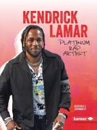 Kendrick Lamar: Platinum Rap Artist di Heather E. Schwartz edito da LERNER PUBN