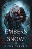 Embers In The Snow di Anna Carven edito da Independently Published