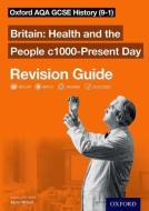 Oxford AQA GCSE History: Britain: Health and the People c1000-Present Day Revision Guide (9-1) di Aaron Wilkes edito da OUP Oxford