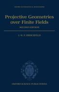 Projective Geometries Over Finite Fields di James Hirschfeld, J. W. P. Hirschfeld edito da OXFORD UNIV PR