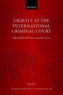 Gravity At The International Criminal Court di Priya Urs edito da Oxford University Press
