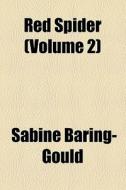 Red Spider (volume 2) di Sabine Baring-gould edito da General Books Llc