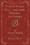 Puck Of Pook's Hill, 1905-1906; Rewards And Fairies (classic Reprint) di Rudyard Kipling edito da Forgotten Books