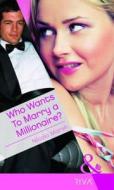 Who Wants To Marry A Millionaire? di Nicola Marsh edito da Harlequin (uk)