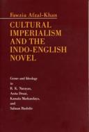 Cultural Imperialism and the Indo-English Novel di Fawzia Afzal-Khan edito da Pennsylvania State University Press