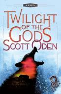 Twilight of the Gods di Scott Oden edito da ST MARTINS PR