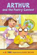 Arthur and the Poetry Contest: An Arthur Chapter Book di Marc Brown edito da LITTLE BROWN & CO