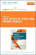 Review of Speech and Hearing Sciences - Pageburst E-Book on Vitalsource (Retail Access Card) di Norman J. Lass edito da Mosby