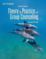 Theory And Practice Of Group Counseling di Gerald Corey edito da Cengage Learning, Inc