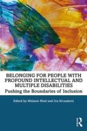 Belonging For People With Profound Intellectual And Multiple Disabilities di Melanie Nind edito da Taylor & Francis Ltd