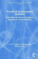 Perception as Information Detection di Jeffrey B. Wagman, Julia J. C. Blau edito da Taylor & Francis Ltd