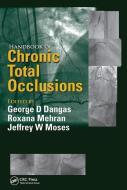 Handbook Of Chronic Total Occlusions edito da Taylor & Francis Ltd