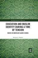 Education And Muslim Identity During A Time Of Tension di Melanie Brooks edito da Taylor & Francis Ltd