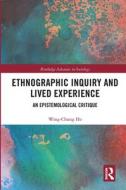 Ethnographic Inquiry And Lived Experience di Wing-Chung Ho edito da Taylor & Francis Ltd