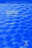 Activity Based Management di Brian Plowman edito da Taylor & Francis Ltd