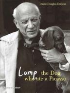 Lump: The Dog who ate a Picasso di David Douglas Duncan edito da Thames & Hudson Ltd