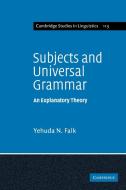 Subjects and Universal Grammar di Yehuda N. Falk, Falk Yehuda N. edito da Cambridge University Press