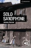 Solo Saxophone Level 6 Advanced di Jeremy Harmer edito da Cambridge University Press