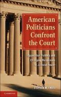 American Politicians Confront the Court di Stephen M. Engel edito da Cambridge University Press