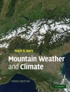 Mountain Weather and Climate di Roger G. Barry edito da Cambridge University Press