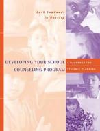 Developing Your School Counseling Program di Jo Hayslip, Zark VanZandt edito da Cengage Learning, Inc