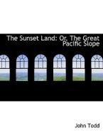 The Sunset Land di John Todd edito da Bibliolife