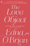 The Love Object di Edna O'Brien edito da Faber & Faber