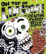 On Top of Linguine: An Eye-Popping Parody di Brian Biggs edito da Penguin Young Readers Group