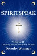 SpiritSpeak di Dorothy Womack edito da iUniverse