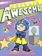 Captain Awesome and the Easter Egg Bandit di Stan Kirby, George O'Connor edito da TURTLEBACK BOOKS