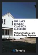 The Lake English Classics. Macbeth di William Shakespeare, John Henry Boynton edito da LIGHTNING SOURCE INC