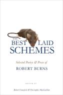 The Best Laid Schemes: Selected Poetry and Prose of Robert Burns di Robert Burns edito da PRINCETON UNIV PR
