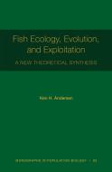 Fish Ecology, Evolution, and Exploitation di Ken H. Andersen edito da Princeton University Press