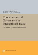 Cooperation and Governance in International Trade di Beth V. Yarbrough, Robert M. Yarbrough edito da Princeton University Press
