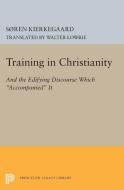 Training in Christianity di Søren Kierkegaard edito da Princeton University Press
