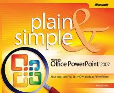 Microsoft Office Powerpoint 2007 Plain & Simple di Nancy Muir edito da Microsoft Press,u.s.