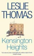 Kensington Heights di Leslie Thomas edito da Cornerstone