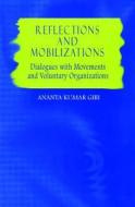 Reflections and Mobilizations di Ananta Kumar Giri edito da SAGE Publications Pvt. Ltd